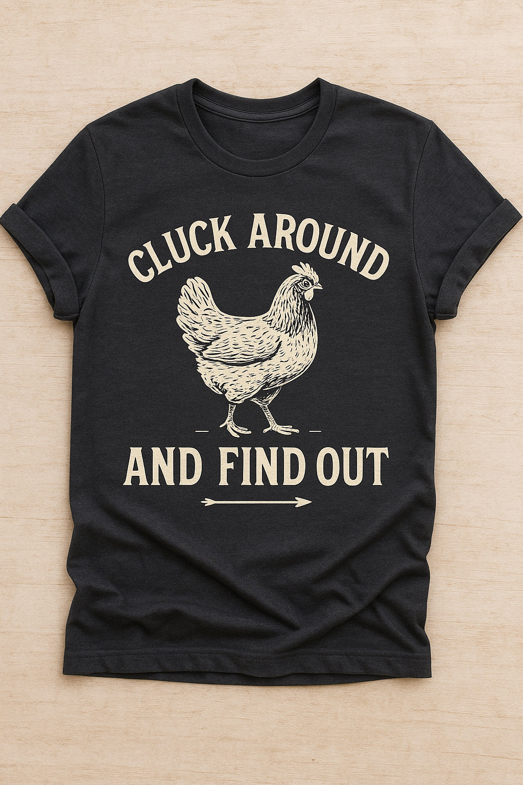 Cluck Around & Find Out Tee
