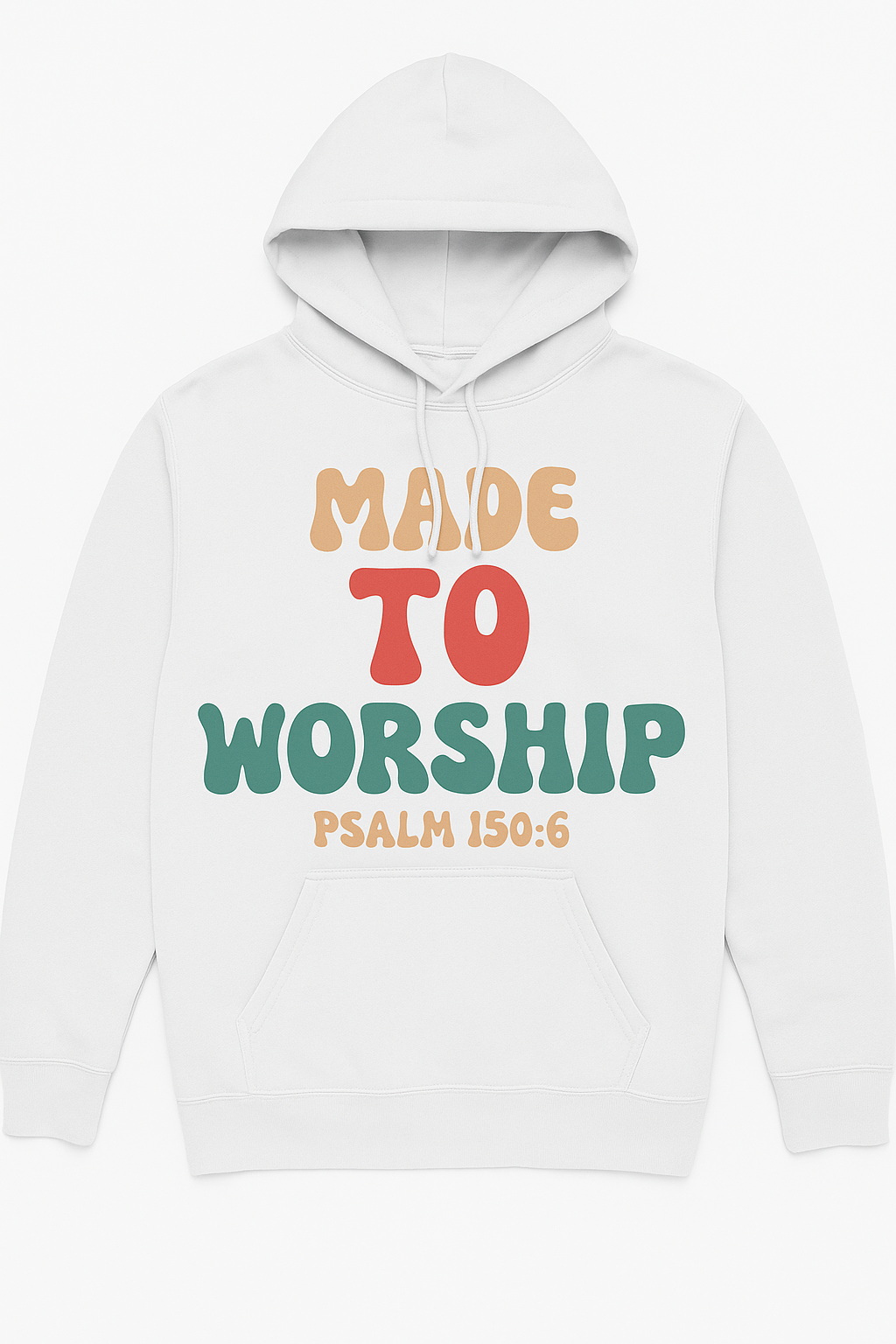 Made to Worship The Hoodie– Psalm 150:6