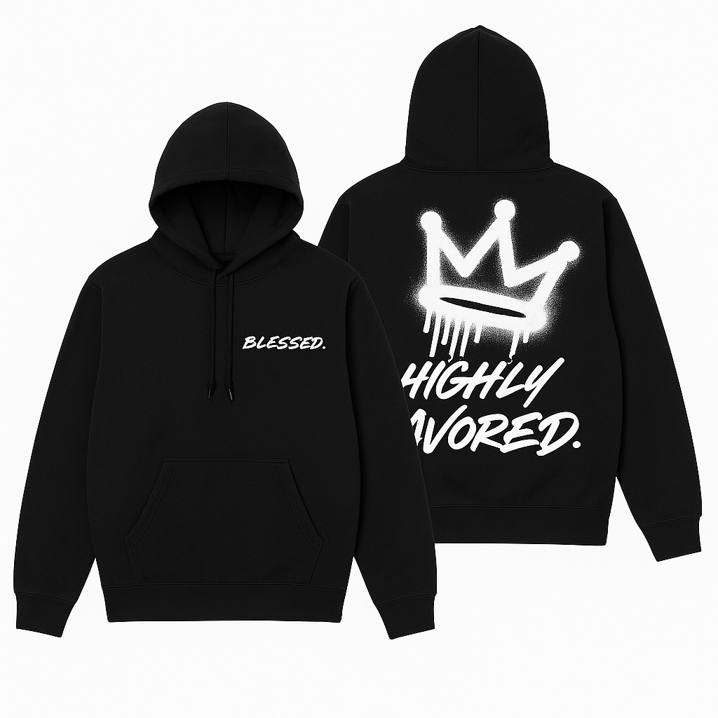 BLESSED & HIGHLY FAVORED Hoodie